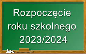 ROZPOCZĘCIE ROKU SZKOLNEGO 2023/2024