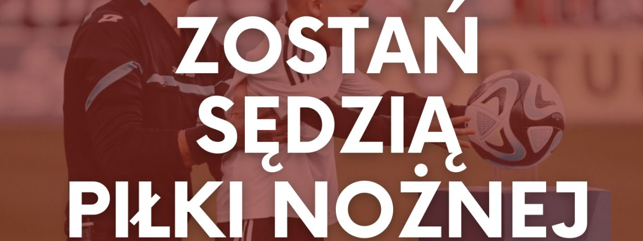 ZOSTAŃ SĘDZIĄ PIŁKI NOŻNEJ 